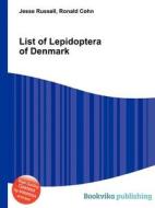 List Of Lepidoptera Of Denmark edito da Book On Demand Ltd.
