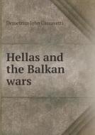Hellas And The Balkan Wars di Demetrius John Cassavetti edito da Book On Demand Ltd.
