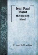 Jean Paul Marat The People's Friend di Bax Ernest Belfort edito da Book On Demand Ltd.