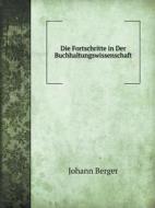 Die Fortschritte In Der Buchhaltungswissenschaft di Johann Berger edito da Book On Demand Ltd.