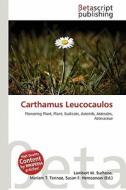 Carthamus Leucocaulos edito da Betascript Publishing