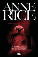 La comunidad de la sangre : una historia del príncipe Lestat di Anne Rice edito da B de Bolsillo (Ediciones B)
