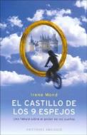 El Castillo de Los 9 Espejos = The Castle of the 9 Mirrors di Irene Mond edito da Obelisco