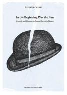 In the Beginning Was the Pun di Tatiana Chemi edito da Aalborg University Press