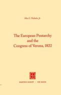 The European Pentarchy and the Congress of Verona, 1822 di I. C. Nichols edito da Springer Netherlands