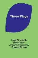 Three Plays di Luigi Pirandello edito da Alpha Edition
