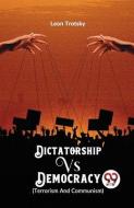 Dictatorship vs. Democracy (Terrorism and Communism) di Leon Trotsky edito da DOUBLE 9 BOOKSLIP