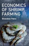 ECONOMICS OF SHRIMP FARMING di Biswabas Patra edito da NEW INDIA PUBLISHING AGENCY- NIPA