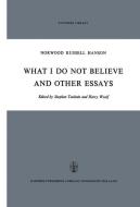 What I Do Not Believe, and Other Essays di N. R. Hanson edito da SPRINGER PG