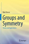 Groups and Symmetry: Theory and Applications di Bijan Davvaz edito da SPRINGER NATURE