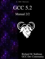 Gcc 5.2 Manual 2/2 di Richard M. Stallman, Gcc Development Community edito da ARTPOWER INTL PUB