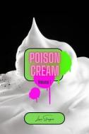 Poison Cream Volume 1 di Laura Strangers edito da Blurb