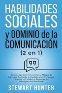 Habilidades Sociales y Dominio de la Comunicación di Stewart Hunter edito da Syed Publishing Co