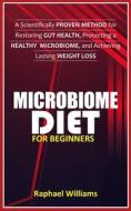 MICROBIOME DIET FOR BEGINNERS di Joshua Jennifer Joshua edito da Independently Published