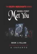 When I First Met You... di Rehman M.A Rehman, Infante A Infante edito da Independently Published