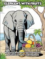 Elephant with Fruits di Libroteka edito da LIBROTEKA
