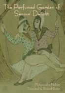 The Perfumed Garden of Sensual Delight di Muhammad Al-Nefzawi edito da INDOEUROPEANPUBLISHING.COM