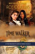 Time Walker di Ace Collins edito da Elk Lake Publishing Inc