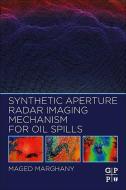 Synthetic Aperture Radar Imaging Mechanism for Oil Spills di Maged (Professor of Remote Sensing Marghany edito da Elsevier Science & Technology