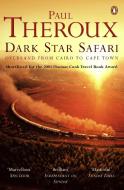Dark Star Safari di Paul Theroux edito da Penguin Books Ltd (UK)