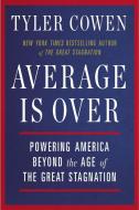 Average is Over di Tyler Cowen edito da Penguin LCC US