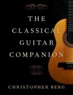 The Classical Guitar Companion di Christopher Berg edito da OXFORD UNIV PR