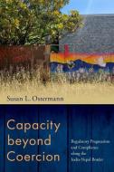 Capacity Beyond Coercion di Susan L. Ostermann edito da Oxford University Press Inc