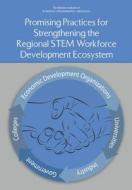 Promising Practices for Strengthening the Regional Stem Workforce Development Ecosystem di National Academies Of Sciences Engineeri, Policy And Global Affairs, Board On Higher Education And Workforce edito da PAPERBACKSHOP UK IMPORT