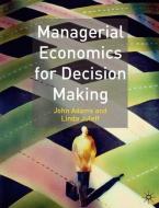 Managerial Economics for Decision Making di John Adams, Linda Juleff edito da Macmillan Education UK