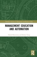 Management Education And Automation di Hamid H. Kazeroony, Denise Tsang edito da Taylor & Francis Ltd