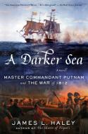 A Darker Sea di James L. Haley edito da Putnam Publishing Group,U.S.