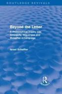 Beyond the Letter di Israel Scheffler edito da Taylor & Francis Ltd