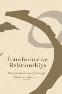 Transformative Relationships di George Silberschatz edito da Taylor & Francis Ltd