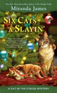 Six Cats a Slayin' di Miranda James edito da BERKLEY MASS MARKET