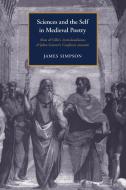 Sciences and the Self in Medieval Poetry di James Simpson edito da Cambridge University Press