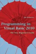 Programming in Visual Basic 2010 di Jim McKeown edito da Cambridge University Press