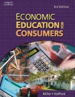 Economic Education For Consumers di Roger Miller, Alan Stafford edito da Cengage Learning, Inc