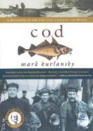 Cod: A Biography of the Fish That Changed the World di Mark Kurlansky edito da Vintage Books Canada