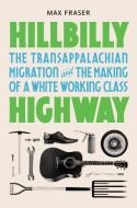 Hillbilly Highway di Max Fraser edito da Princeton University Press