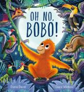 Oh No, Bobo! di Donna David edito da QEB PUB