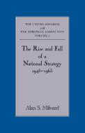 The Rise and Fall of a National Strategy di Alan S. Milward edito da Taylor & Francis Ltd