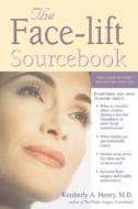 The Face-Lift Sourcebook di Kimberly A. Henry edito da MCGRAW HILL BOOK CO