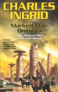 The Marked Man Omnibus: The Marked Man/The Last Recall di Charles Ingrid edito da DAW BOOKS
