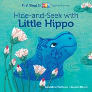 Hide-and-seek With Little Hippo di Geraldine Elschner edito da Schiffer Publishing Ltd