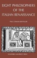 Eight Philosophers of the Italian Renaissance di Paul Oskar Kristeller edito da Stanford University Press