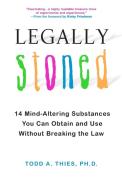 Legally Stoned di Ph. D. Todd A Thies edito da Kensington Publishing