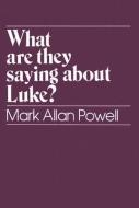 What are They Saying About Luke? di Mark Allan Powell edito da Paulist Press International,U.S.
