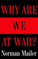 Why Are We at War? di Norman Mailer edito da RANDOM HOUSE