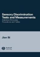 Sensory Discrimination Tests and Measurements: Statistical Principles, Procedures and Tables di Jian Bi edito da WILEY