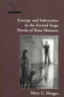 Synergy and Subversion in the Second Stage Novels of Rosa Montero di Mary C. Harges edito da Lang, Peter